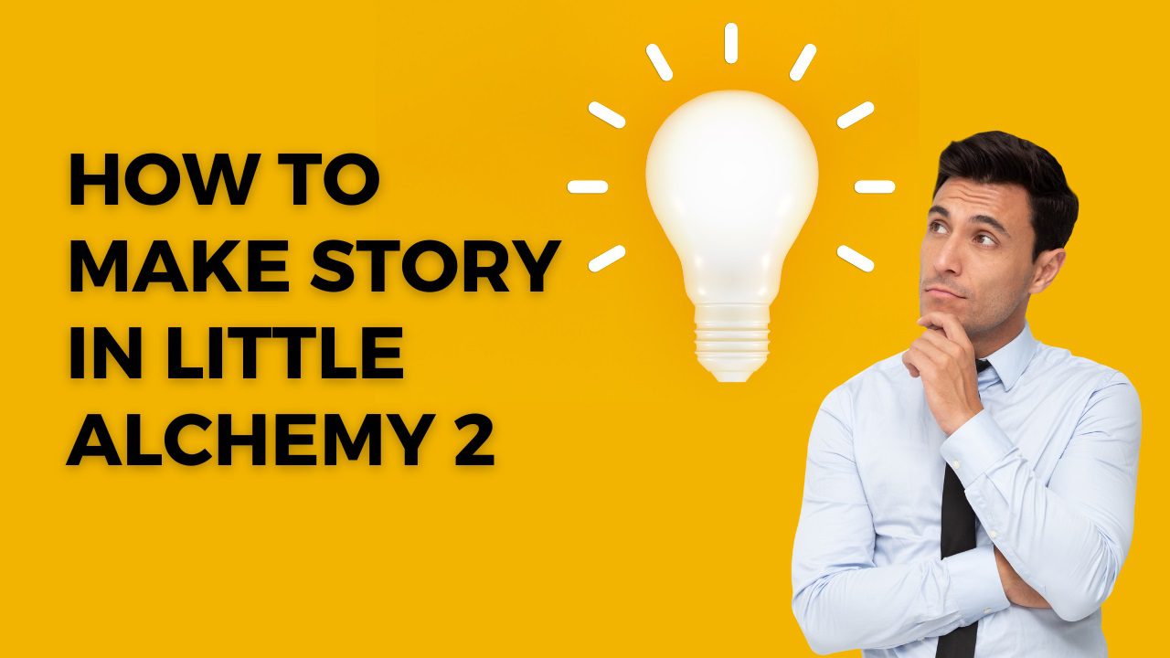 How to Make Story in Little Alchemy 2